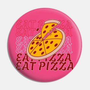 EAT PIZZA Pin