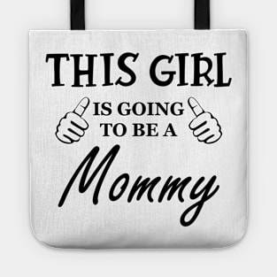 New mommy - This girl is going to be Mommy Tote