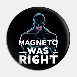 "Magneto Was Right" Fan Pin