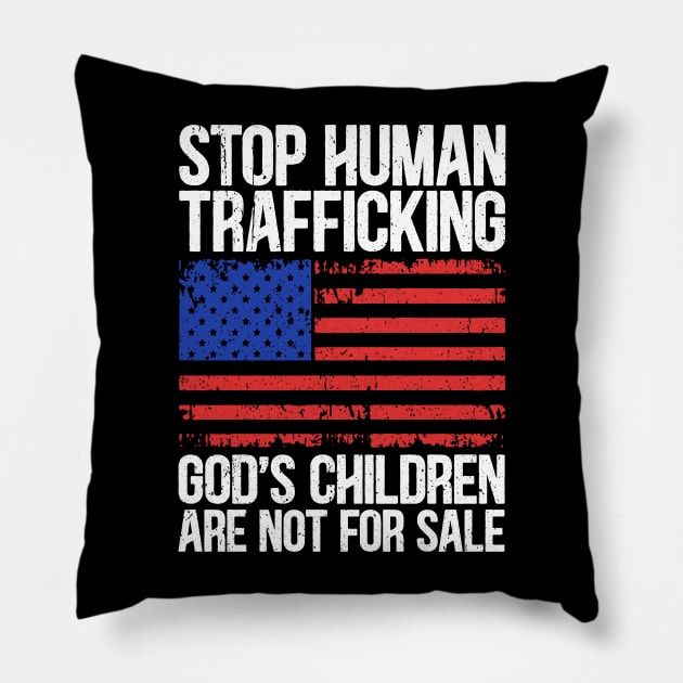 Stop Human Trafficking, God's Children Are Not For Sale Pillow by RetroPrideArts