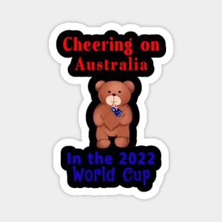 Cheering on Australia In the 2022 World Cup Magnet