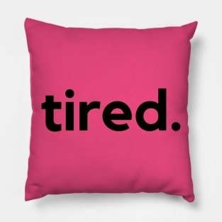 Tired Pillow