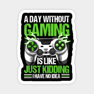 A Day Without Video Games Is Like Funny Video Gamer Gaming Magnet