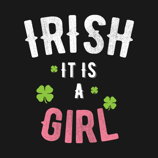 IRISH, I Wish It is a Girl Funny Pun St. Patricks Day Gender Reveal by Designtigrate