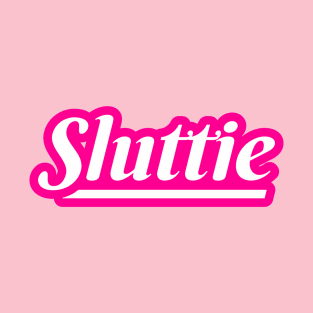 Sluttie T-Shirt