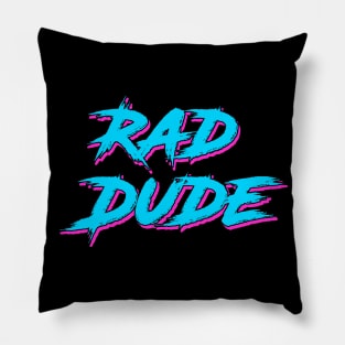 Rad Dude Pillow