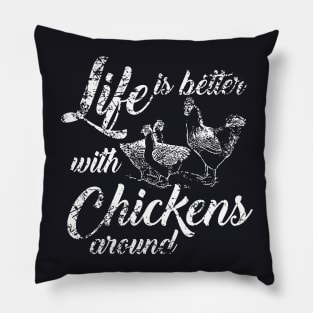 Life Is Better With Chickens Around Pillow