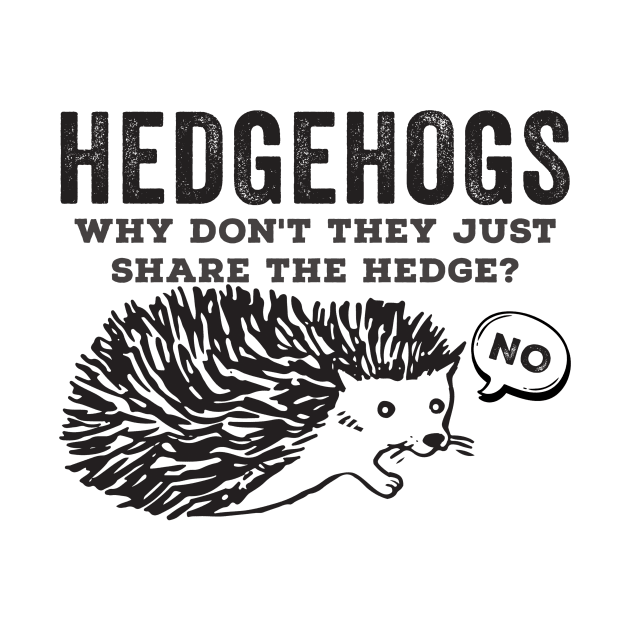 Hedgehogs - Why Don't They Just Share the Hedge? vintage type by SUMAMARU