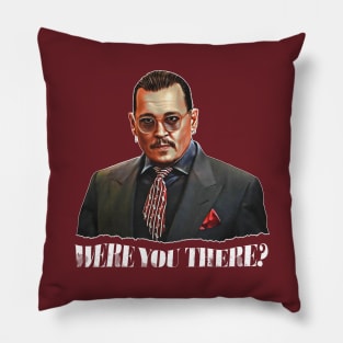 Were you there? Pillow