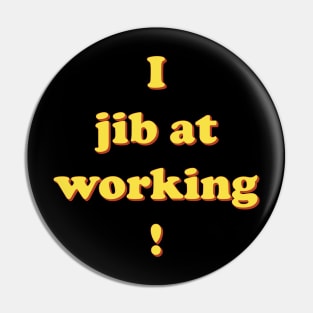 I jib at working Pin