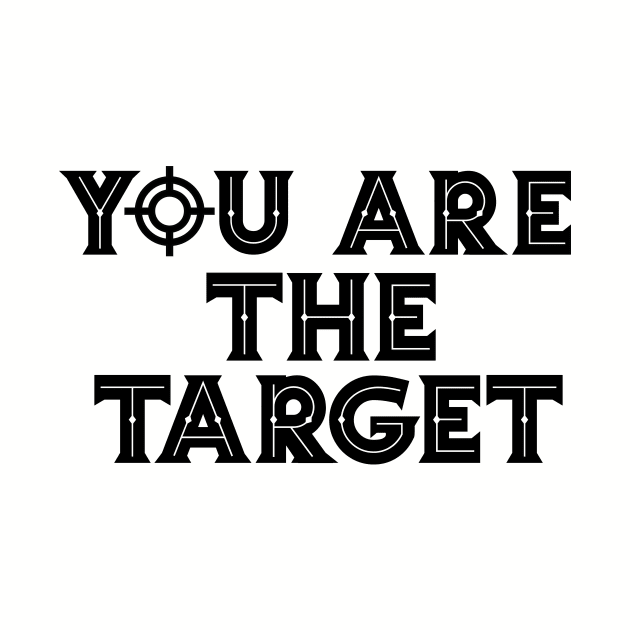 You Are The Target by edbellweis