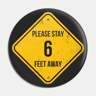 Please stay 6 feet away – Coronavirus COVID-19 Design Pin