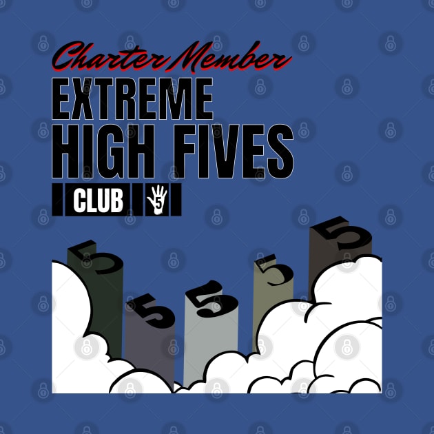 EXTREME HIGH FIVES CLUB by StayVibing