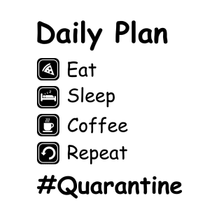 Eat.Sleep.Coffee.Repeat. #Quarantine T-Shirt