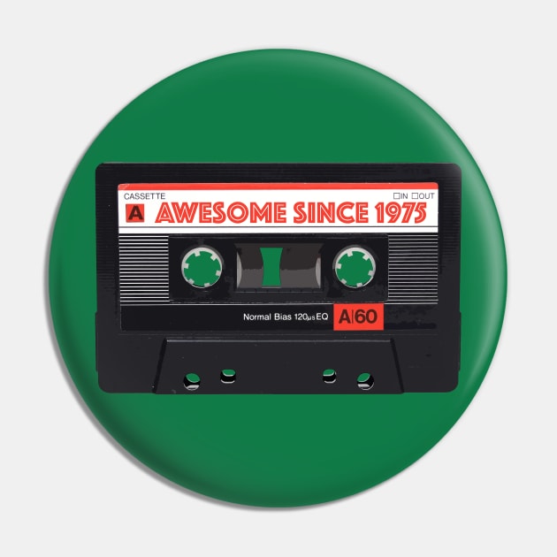 Classic Cassette Tape Mixtape - Awesome Since 1975 Birthday Gift Pin by DankFutura