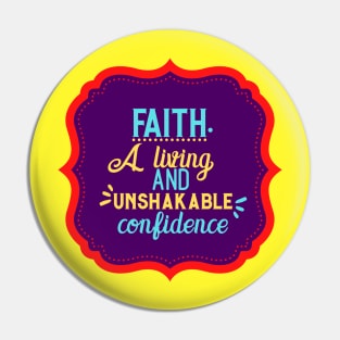 Faith A Living And Unshakeable Confidence Pin