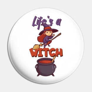 Life's a witch Pin