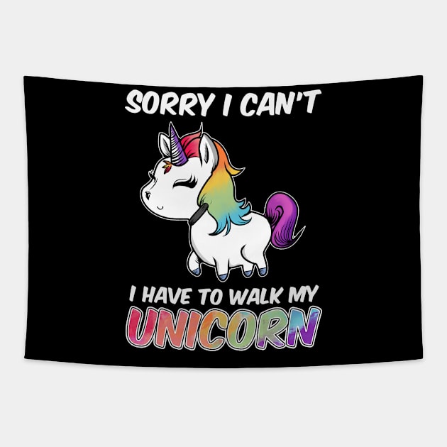 Sorry I Can't I Have To Walk My Unicorn Majestic Tapestry by theperfectpresents