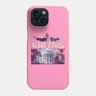Trump Pink Daddys Home 2024 Phone Case