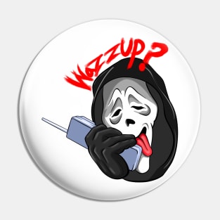 Ghostface wazzup Pin