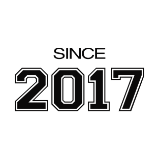 Since 2017 T-Shirt