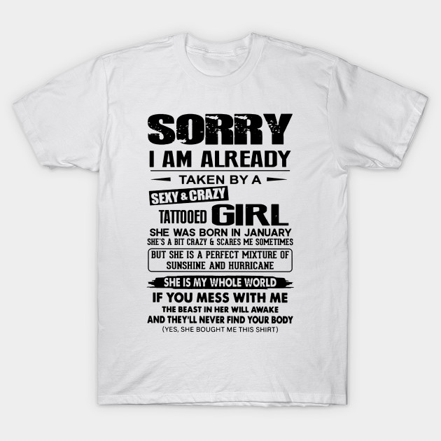 I M Already Taken By A January Sexy Crazy Tattooed Girl January Girl T Shirt Teepublic