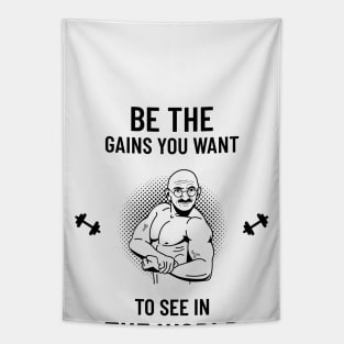 Be the gains You Want To See in the World Tapestry