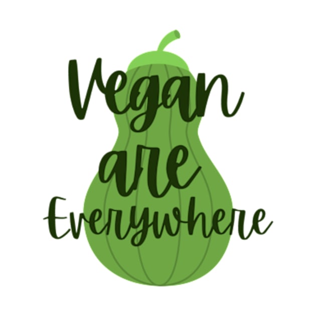 Vegan Are Everywhere by Dog and cat lover