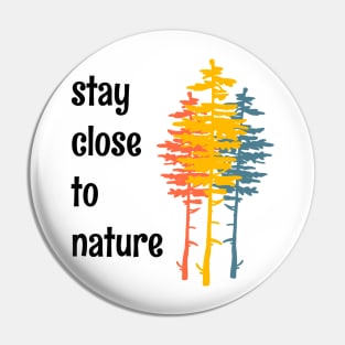 Stay Close To Nature Minimalist Simple Living Quote Pin