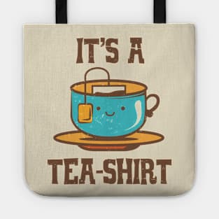 It's A Tea-Shirt Funny Tote