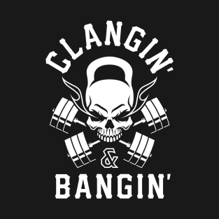 Clangin' & Bangin' (Kettlebell Skull Cross Barbell) T-Shirt