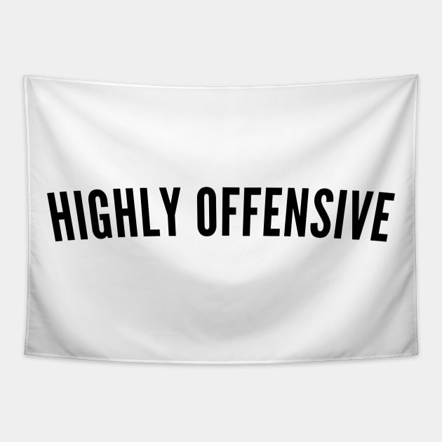 Highly Offensive. Funny Sarcastic NSFW Rude Inappropriate Saying Tapestry by That Cheeky Tee