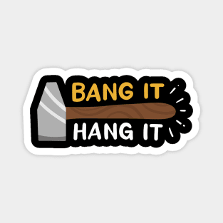 Bang It And Hang It Magnet