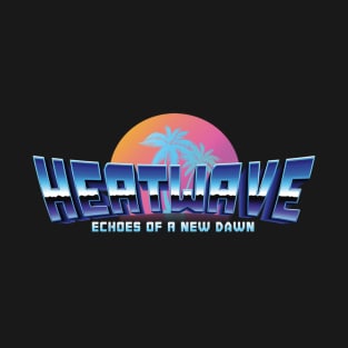 HEATWAVE-ECHOES OF A NEW DAWN #1 T-Shirt