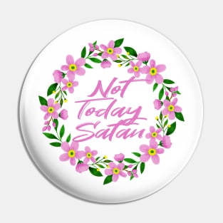 not today satan Pin