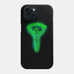 Funny alien wtf quote Phone Case