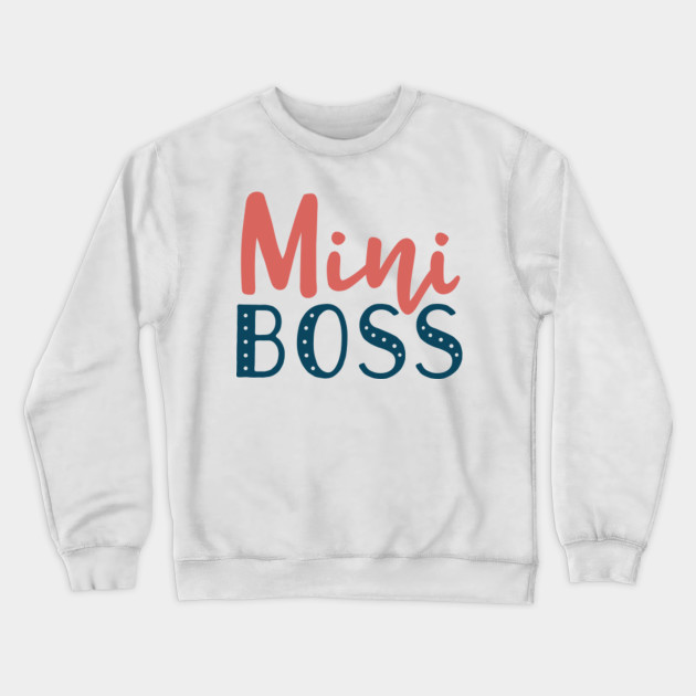 mini boss sweatshirt