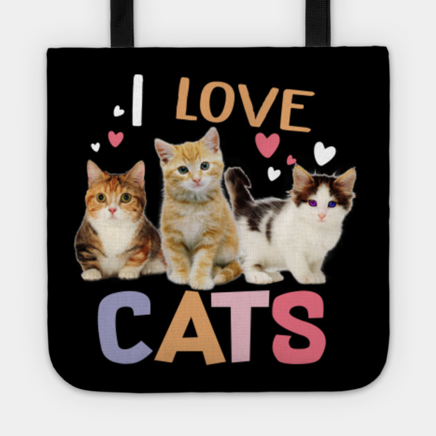 I Love Cats Cat Lover I Love Kittens Tee For Man Woman I