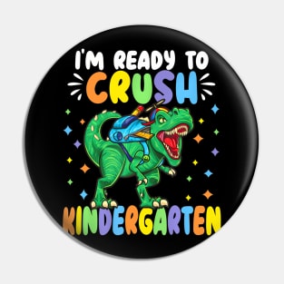 I M Ready To Crush Kindergarten Dinosaur Back To School Pin