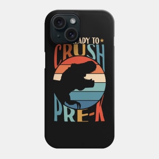 I'm Ready To Crush Pre-k Dinosaur Back To School Phone Case