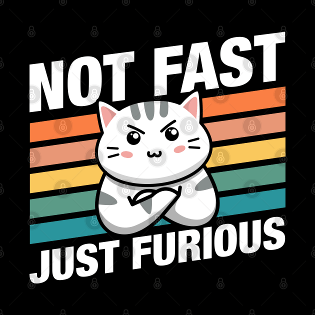 Funny Cat Not Fast Just Furious by pixeptional