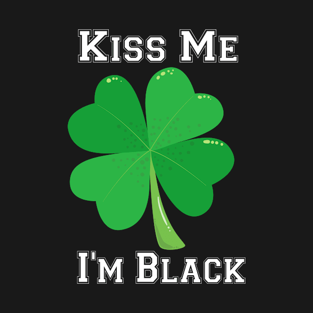 Kiss Me I'm Black  Funny Patricks Day Gif by JaroszkowskaAnnass