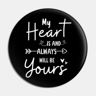 My heart is and always will be yours Pin