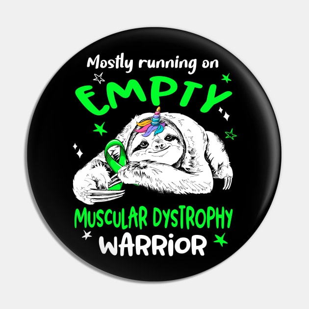 Mostly running on Empty Muscular Dystrophy Warrior Pin by ThePassion99