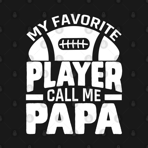 My Favorite Player Call Me Papa - Rugby football by busines_night