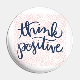 Think Positive Pin