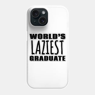 World's Laziest Graduate Phone Case