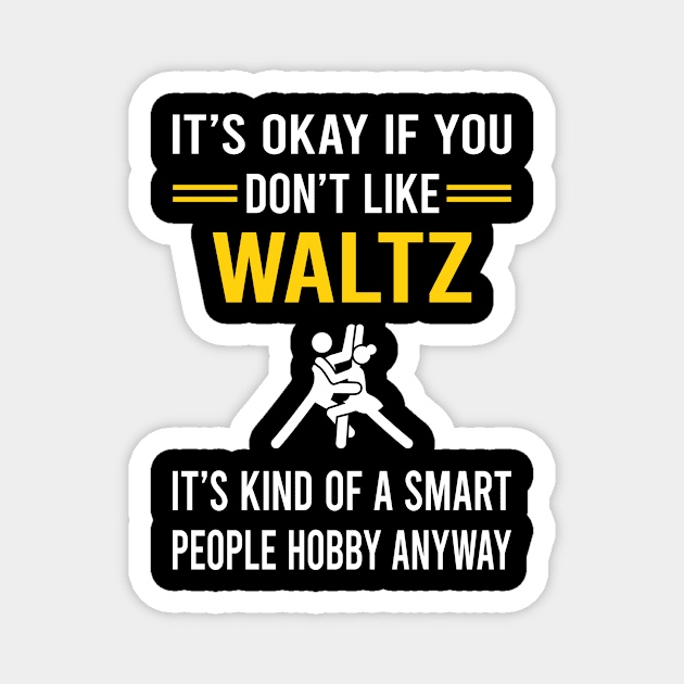 Smart People Hobby Waltz Magnet by Good Day