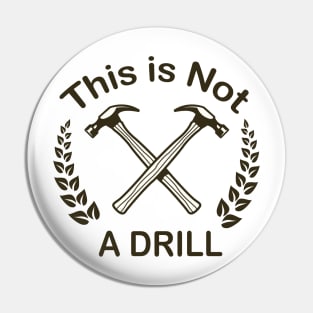 Hammer - This is Not a Drill Novelty Tools Hammer Builder Mens Funny Pin