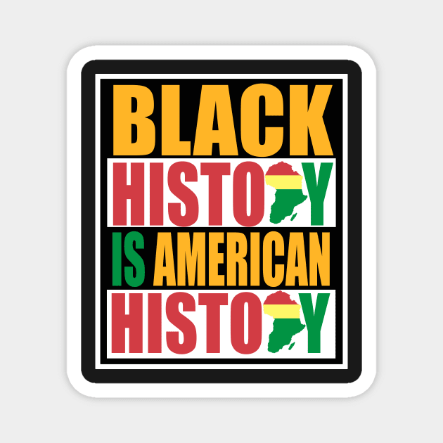 Black history month black history is american history shirt motivation mens womens Magnet by stylechoc